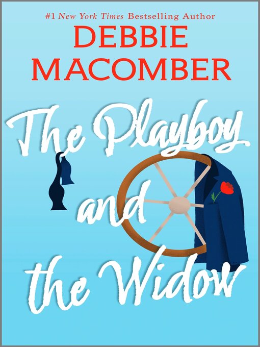 Title details for The Playboy and the Widow by Debbie Macomber - Available